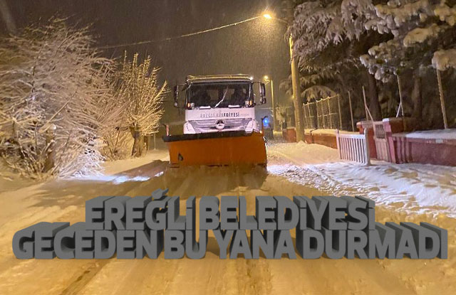 Ereğli Belediyesi’nden yoğun kar mesaisi