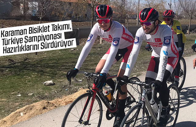 Karaman Bisiklet Takımı, Türkiye Şampiyonası Hazırlıklarını Sürdürüyor