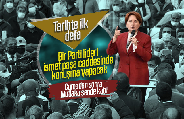 Meral Akşener Bugün İsmet Paşa Caddesinde