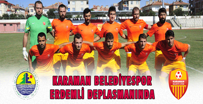 Karaman Belediyespor Erdemli Deplasmanında