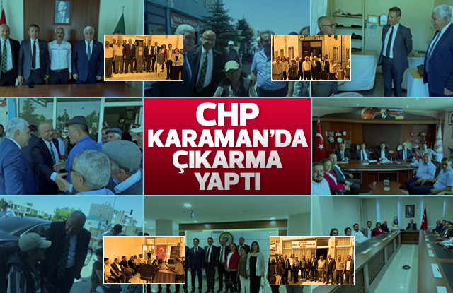 CHP Karaman’da çıkarma yaptı