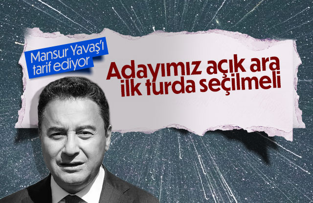 Babacan; Adayımız açık ara ilk turda seçilmeli