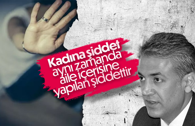 Kadına şiddet aynı zamanda aile içerisine yapılan şiddettir