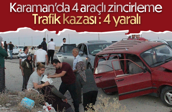 Karaman’da 4 araçlı zincirleme kaza: 4 yaralı