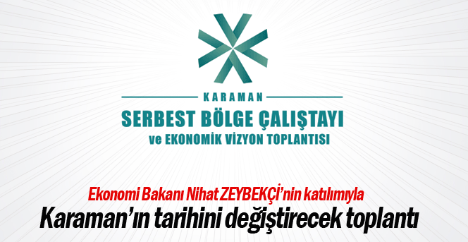 Karaman'da tarihi ekonomi toplantısı yapılacak