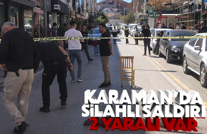 Karaman’da silahlı saldırı: 2 yaralı