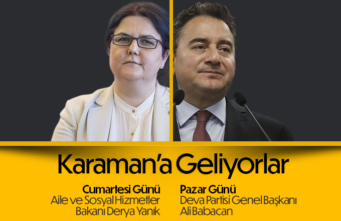 Babacan ve Derya Yanık Karaman’a geliyorlar