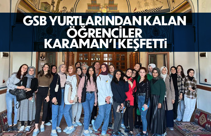 Gsb Yurtlarından Kalan Öğrenciler Karaman’ı Keşfetti