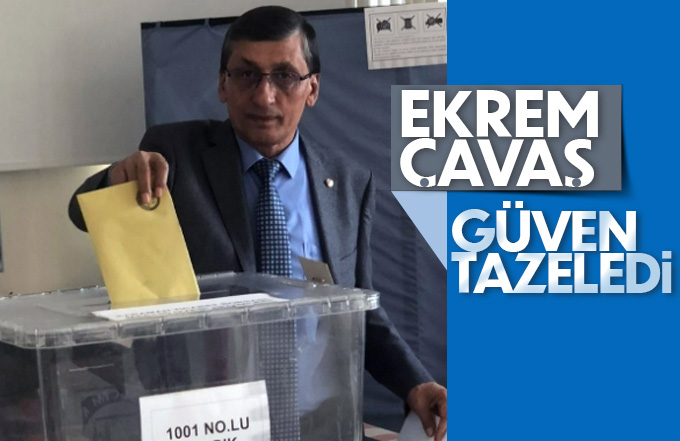 Ekrem Çavaş güven tazeledi