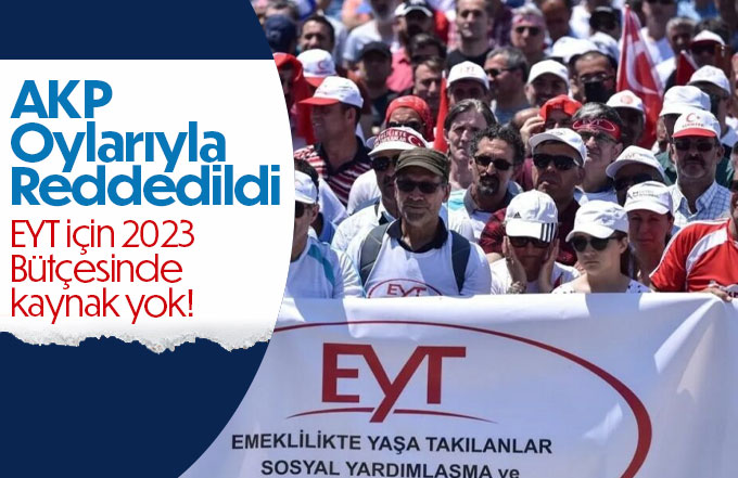 EYT için 2023 bütçesinde kaynak yok!