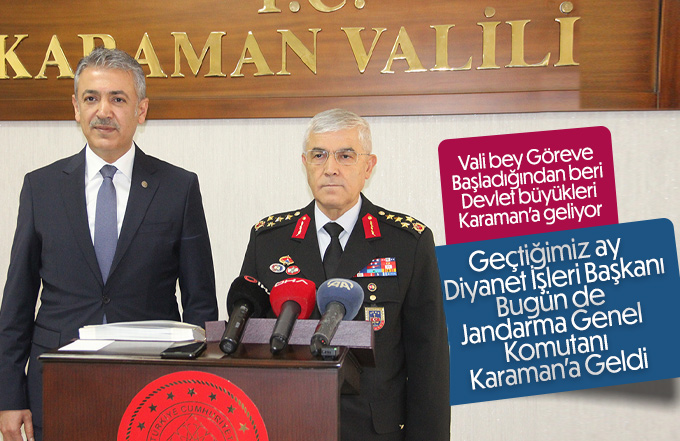 Jandarma Genel Komutanı Karaman’da