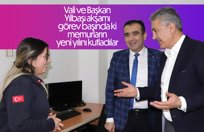 Vali ve Başkandan Yılbaşı ziyaretleri