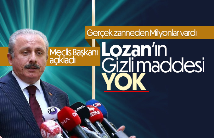 Mustafa Şentop'dan Lozan açıklaması: Gizli bir madde yok