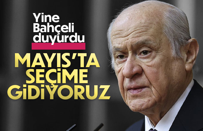 Bahçeli seçim Mayısta olsun teklifi