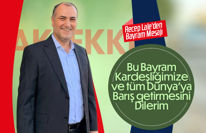 Recep Lale'den Ramazan Bayramı Mesajı