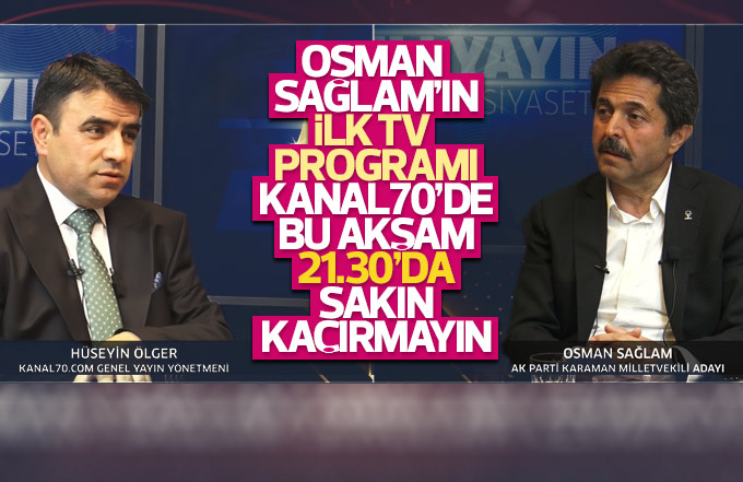 Osman Sağlam bu akşam İlk Tv Programına çıkıyor