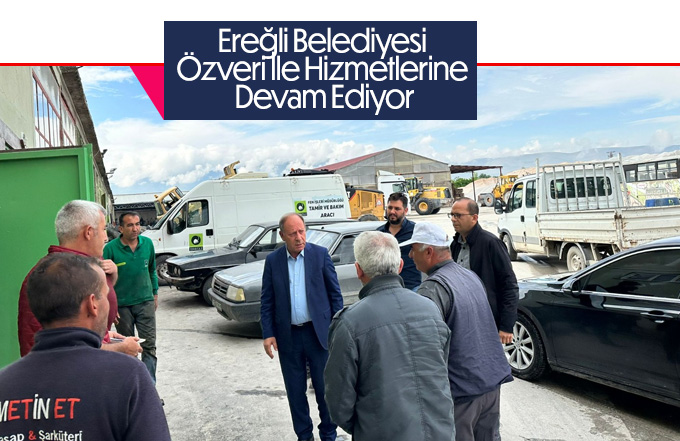 Ereğli Belediyesi Özveri İle Hizmetlerine Devam Ediyor