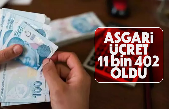 Yeni asgari ücret 11.402 TL oldu