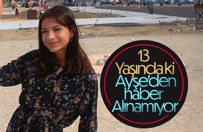 Ayşe İpek'ten haber alınamıyor