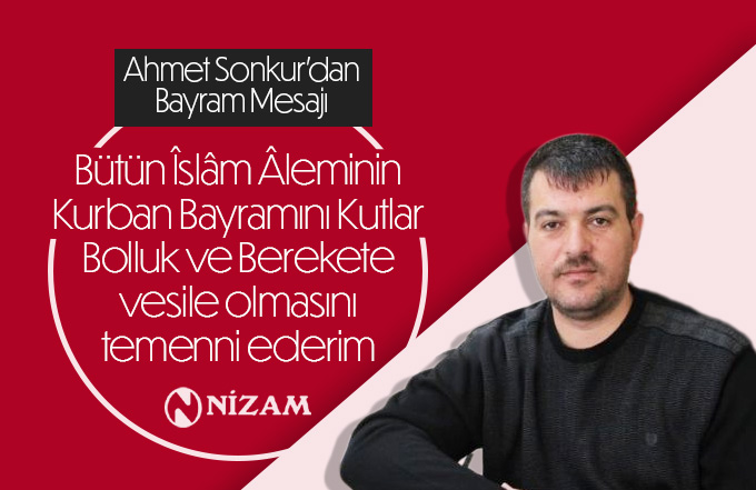 Ahmet Sonkur'dan Bayram mesajı