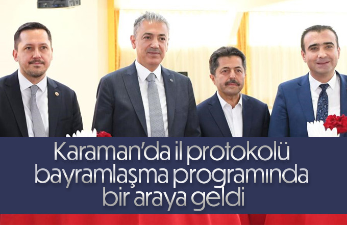 Karaman'da il protokolü bayramlaşma programında bir araya geldi