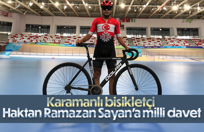 Karamanlı bisikletçi Haktan Ramazan Sayan’a milli davet