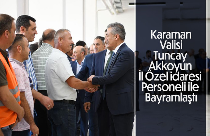 Vali Tuncay Akkoyun İl Özel İdaresi Personeli ile Bayramlaştı