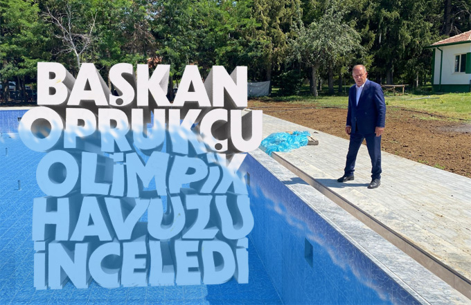 Başkan Oprukçu, Yarı Olimpik Havuzu inceledi