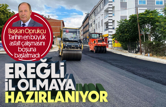 Ereğli Belediyesi tarihin en büyük asfalt çalışmasına devam ediyor