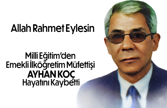 Ayhan Koç Hayatını Kaybetti