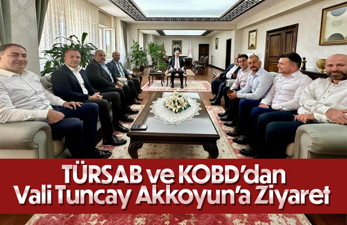 TÜRSAB ve KOBD’dan Vali Tuncay Akkoyun’a Ziyaret