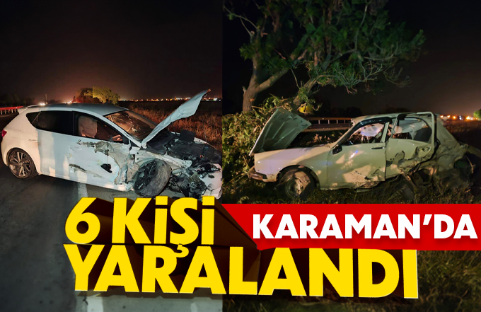 Karaman’da otomobiller çarpıştı: 6 yaralı