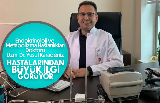 Uzm. Dr. Yusuf Karadeniz hastalarından büyük ilgi görüyor.
