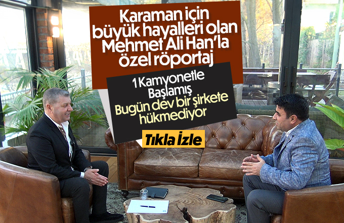 Mehmet Ali Han'la özel röportaj