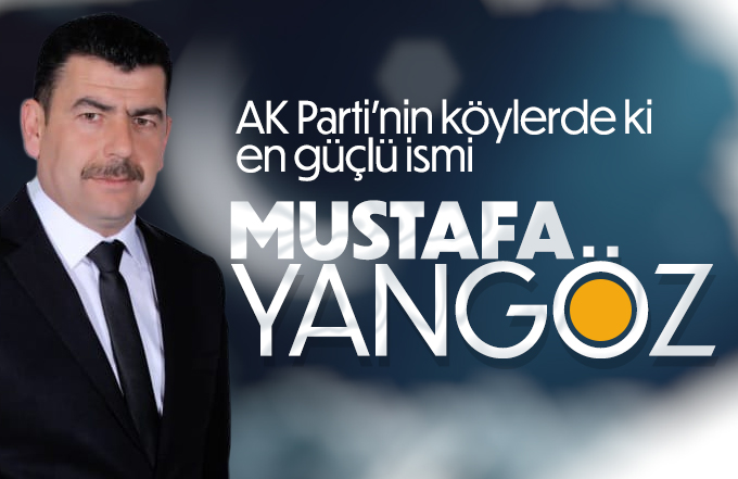 Mustafa Yangöz’e İl Genelinde büyük ilgi var
