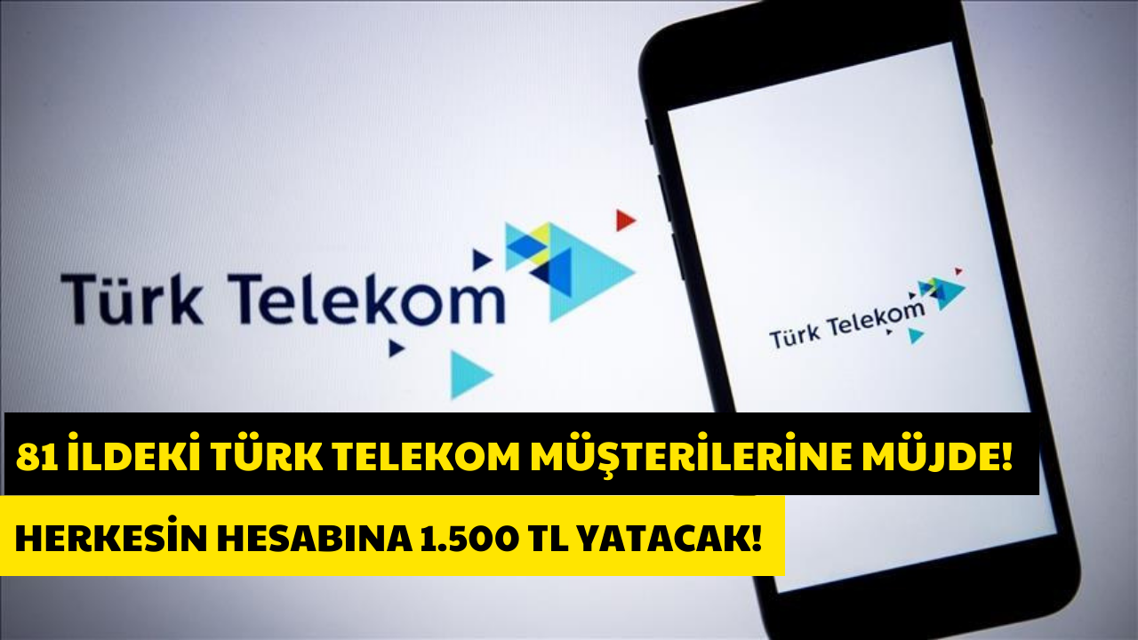 Hattı Türk Telekom Olanlara Son 12 Gün Uyarısı! Hesaplara 1.500 lira Yatacak!