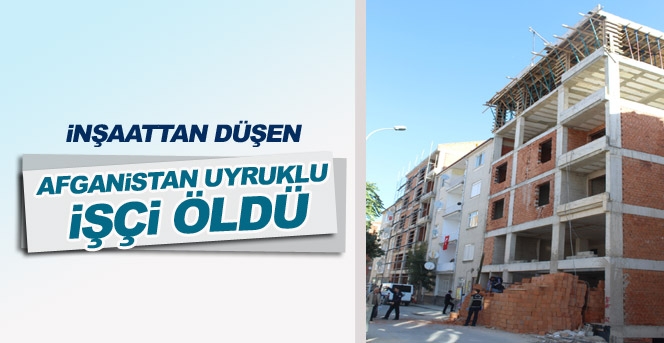 İnşaattan Düşerek Öldü