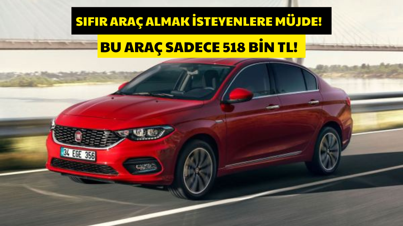 Fiat’tan Mart 2024 Kampanyası! Egea Sedan Fiyatı 518 Bin TL'ye Düştü!