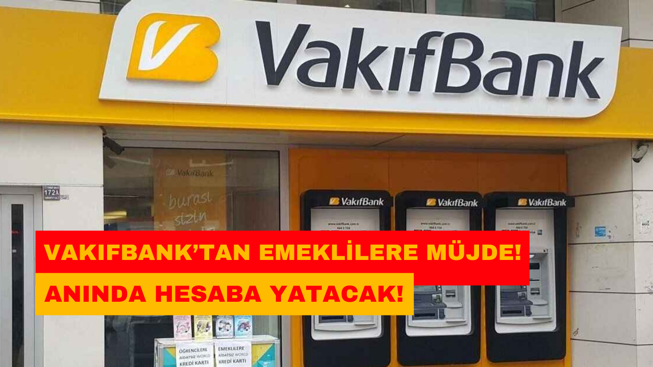 Vakıfbank’tan 50 Bin TL Emekli Desteği! Başvurular Bugün Başladı!