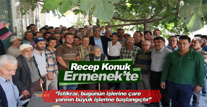 Konuk, Ermenek’te 10 köyü ziyaret ederek halkın taleplerini dinledi.