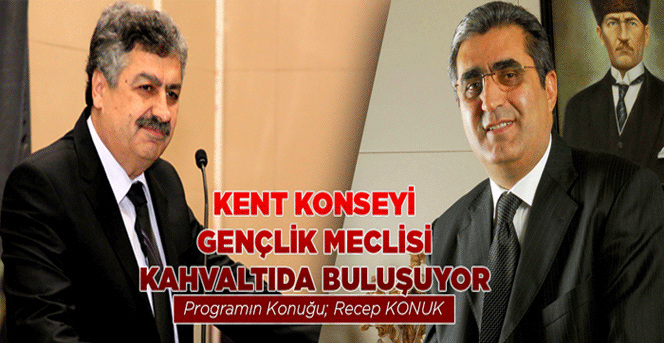 Kent Konseyi Gençlik Meclisi Kahvaltıda Buluşuyor.Programın Konuğu Recep Konuk