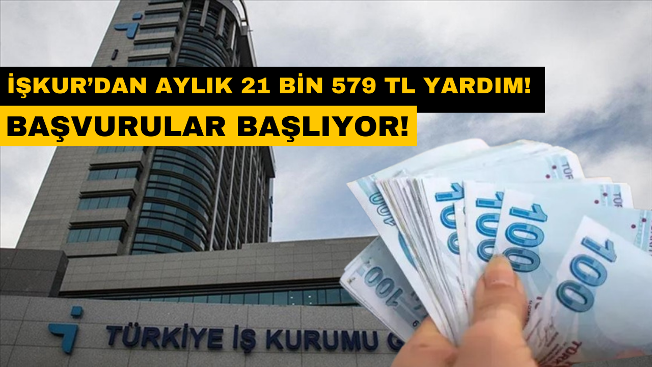 İŞKUR Türkiye Geneli Maddi Yardım 2024! Aylık 21 Bin 579 TL Ödenecek!
