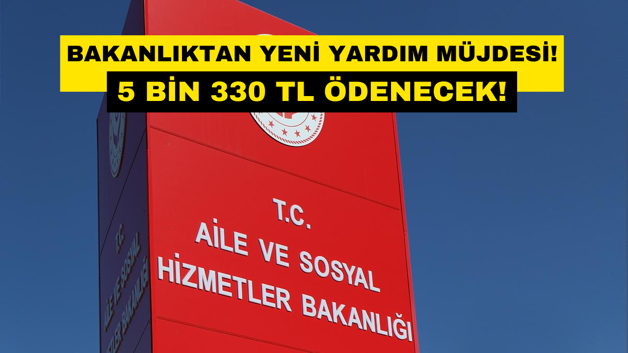 Aile Bakanlığı ve PTT’den 5 Bin 330 TL Mayıs Ayı Yardımı 2024! Başvuranların Hesaplarına Yatacak!