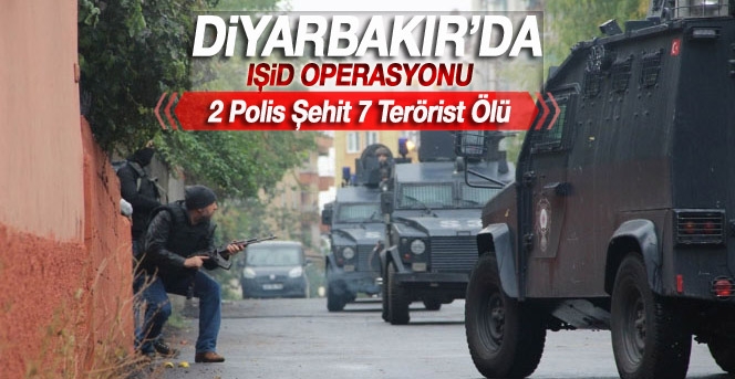 Diyarbakır'da IŞİD operasyonu: 2 polis şehit