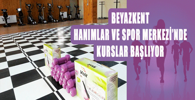 Beyazkent Hanımlar Spor Ve Kültür Merkezi’nde Kurslar Başlıyor