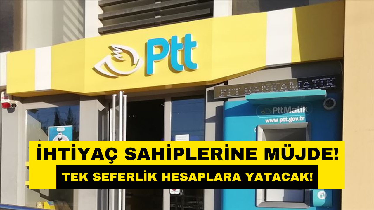 PTT’den Yeni Yardım Müjdesi! Bir Seferliğe Mahsus 2 Bin 423 TL Hesaplara Yatacak!