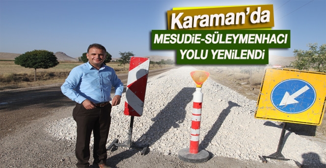 Karaman’da Mesudiye-Süleymenhacı Yolu Yenilendi