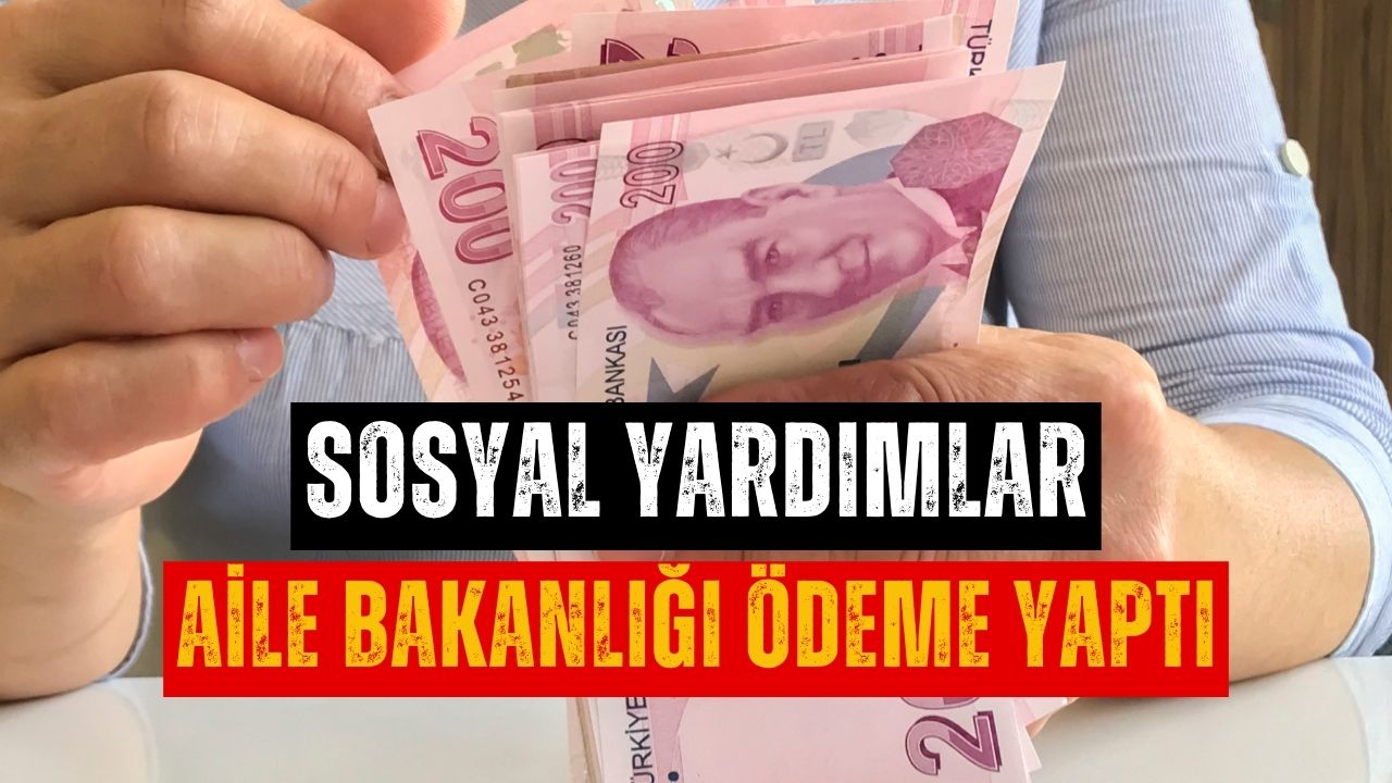 Sosyal Yardımlarda Tüm Ödemeler! İşte Haziran Boyunca Sağlanan Destekler