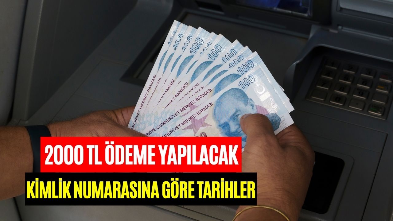 TC Kimlik Numarasının Son Rakamına Göre Temmuzda 2000 TL Ödenecek!