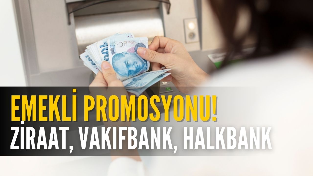 Ziraat Bankası, Vakıfbank, Halkbank Emekli Promosyonu! Haziran 2024 Güncel Tutarlar